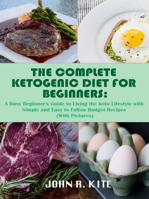 Title details for The Complete Ketogenic Diet for Beginners by John R. Kite - Available